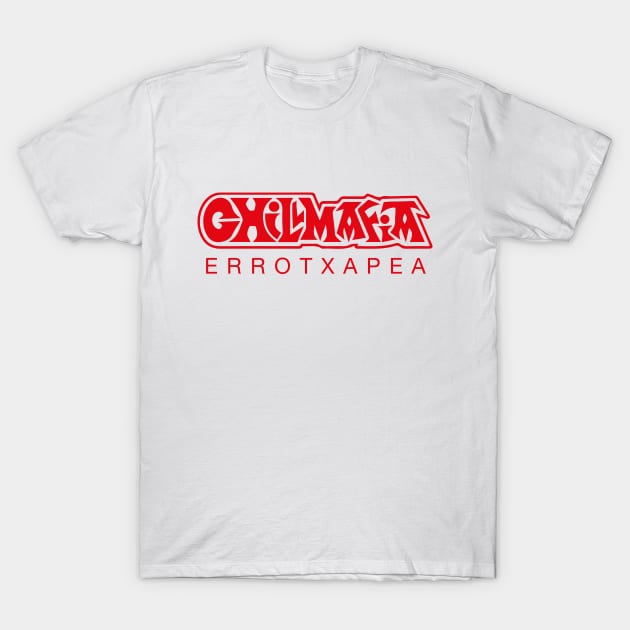 Chill Mafia - I was born Errotxapean T-Shirt by reyboot
